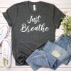 Just Breathe T-Shirt AD01