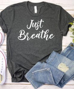 Just Breathe T-Shirt AD01