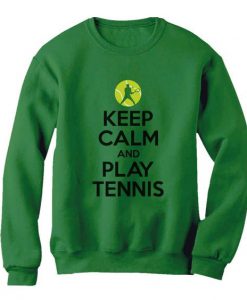 Keep Calm and Play Tennis Gift Idea Women Sweatshirt LP01