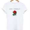 Love Yourself Rose T-Shirt AD01