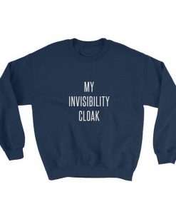 My Invisibility Cloak Sweatshirt AD01