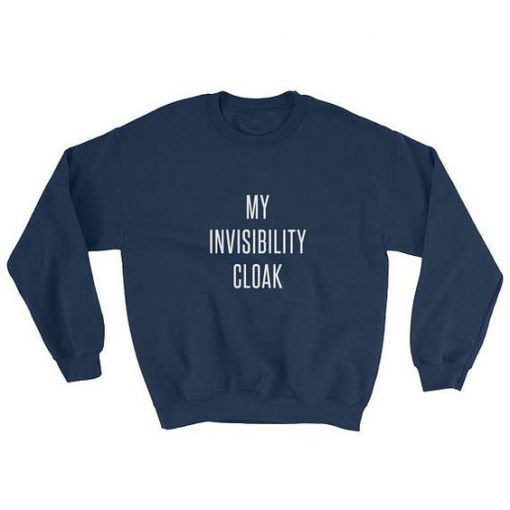My Invisibility Cloak Sweatshirt AD01