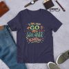 Never Go Never Know T-Shirts GT01
