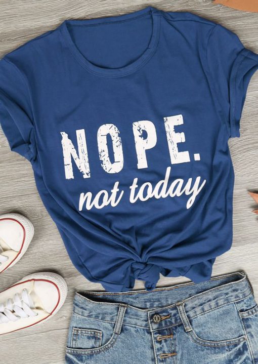 Nope not Today T-Shirt AD01