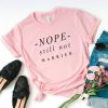 Nope still not married T-Shirt SN01