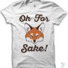 Oh For Fox Sake T-Shirt AD01
