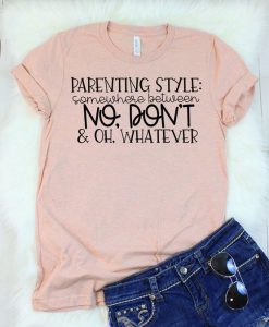 Parenting Style T-Shirt SN01