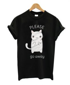 Please Go Away T-Shirt SN01