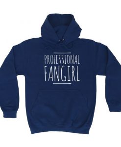 Professional Fangirl Hoodie AD01
