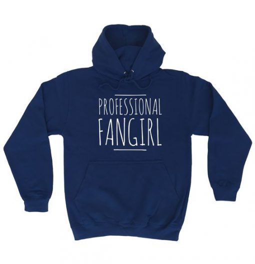 Professional Fangirl Hoodie AD01