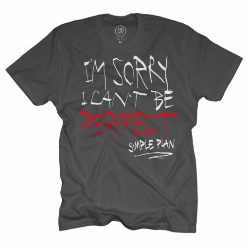 SIMPLE PLAN I CAN'T BE PERFECT T-Shirt GT01