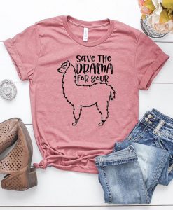 Save the Drama for your T-Shirt SN01