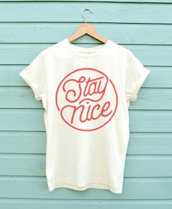 Stay Nice T-Shirt GT01