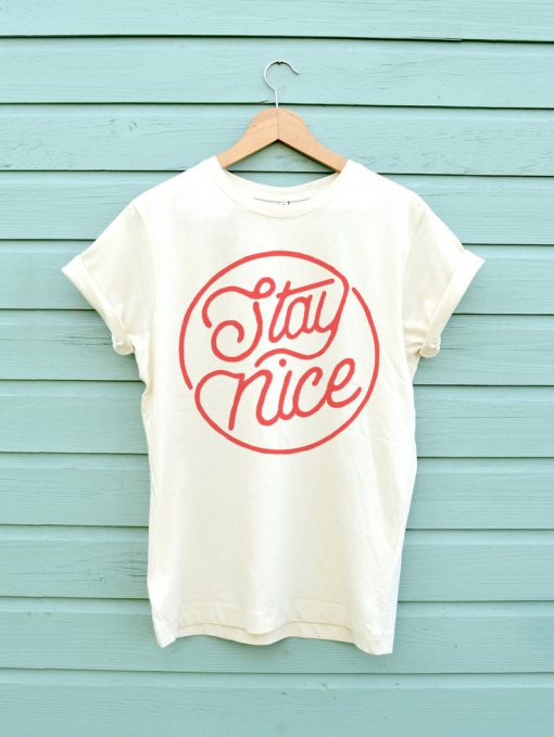 Stay Nice T-Shirt GT01