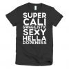 Super Cali Swagilistic Tshirt SN01