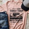 Take The Trip T-Shirt SN01