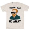 Vincent Van Go Away T-Shirt AD01