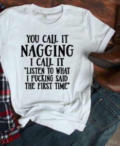 You Call It Nagging T-Shirt SR 01