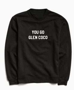 You Go Glen Coco Sweatshirt AD01
