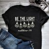 Be The Light T-Shirt EL01