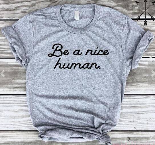 Be a Nice Human T-Shirt EL01