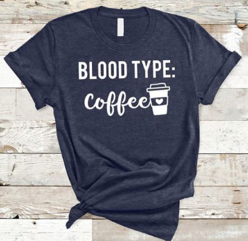Blood Type Coffee T-Shirt EL01