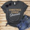 Christmas Cookie Obsessed T-Shirt EL01