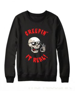 Creepin It't Real Sweatshirt GT01