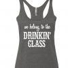 Drinkin Class Tank Top EL01