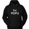 Ew People Custom Hoodies EL01
