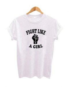 Fight Like a Girl T-Shirt EL01