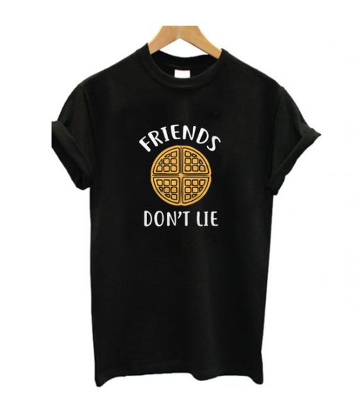 Friends Dont Lie T-Shirt SN01