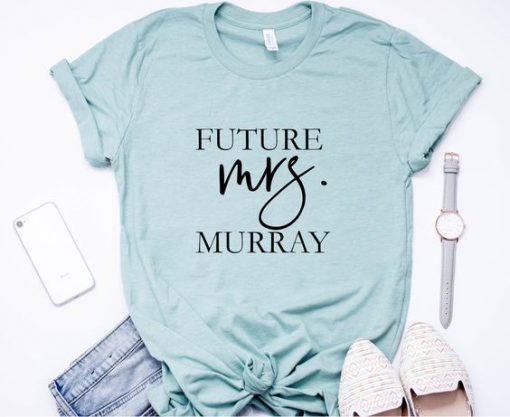 Future mrs Murray T-Shirt SN01
