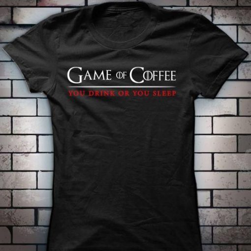 Game Of Coffee T-Shirt EL01