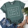 Grace Upon Grace T-Shirt EL01