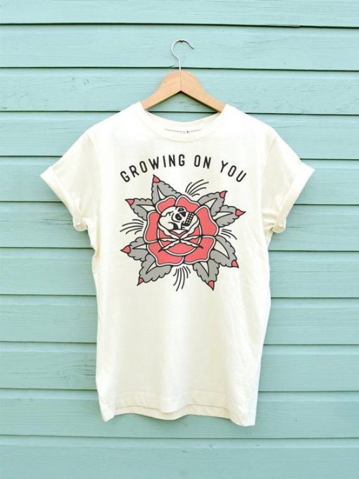 Growing On You T-Shirt EL01