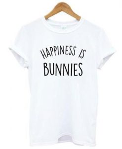 Happiness Is Bunnies T-Shirt EL01