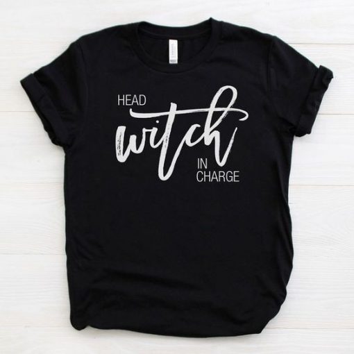 Head Witch In Charge T-Shirt EL01