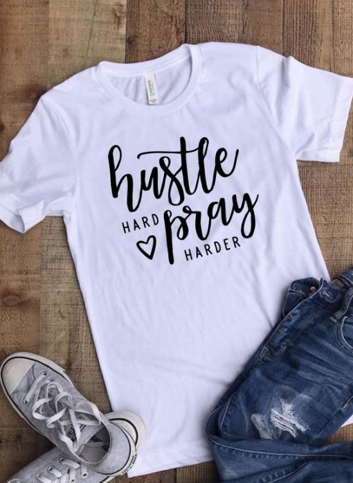 Hustle Hard Pray Harder T-Shirt EL01