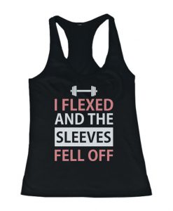 I Flexed and The Sleeves Tank Top EL01
