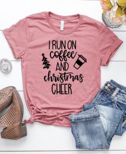 I Run on Coffe and Christmas T-Shirt EL01