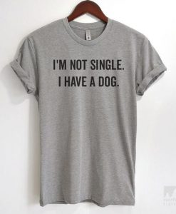 I'm Not Single T-Shirt EL01