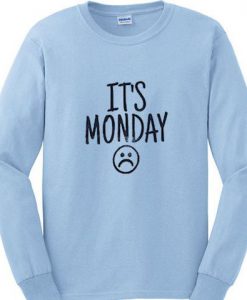 Its Monday Sweatshirt EL01