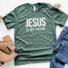 Jesus Is My Friend T-Shirt EL01