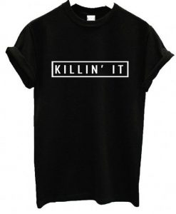 Killin It T-Shirt EL01