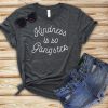 Kindness Is So Gangster T-Shirt EL01