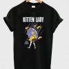 Kitten Lady T shirt SN01