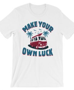 Make Your Luck T-Shirt GT01