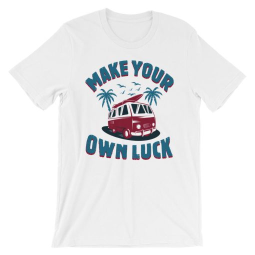 Make Your Luck T-Shirt GT01