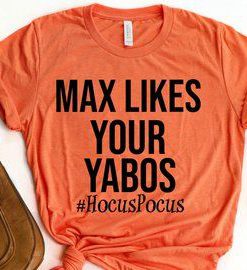 Max Likes Your Yabos T-Shirt EL01